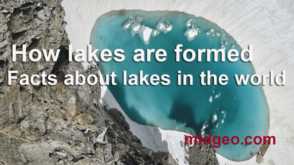 How Lakes Are Formed? Facts About Lakes In The World 10 how lakes are formed,facts about lakes in the world