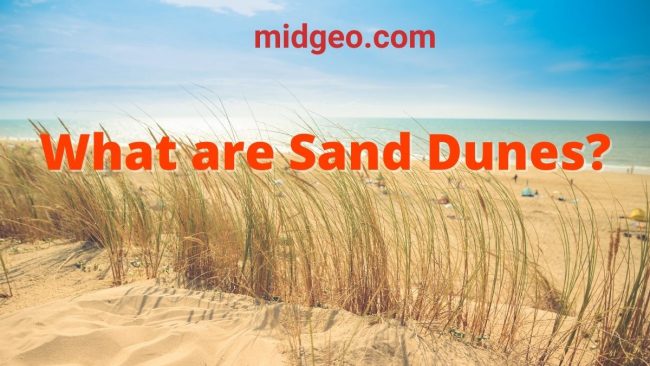 How are sand dunes formed step by step 2 What are Sand Dunes