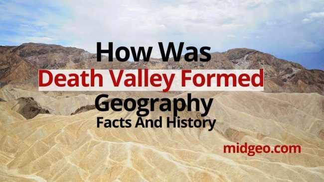 How Was Death Valley Formed - Geography Facts And History 10 How Was Death Valley Formed - Geography Facts And History