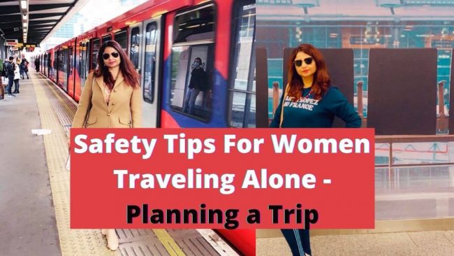 Safety Tips For Women Travelling Alone - Planning a Trip