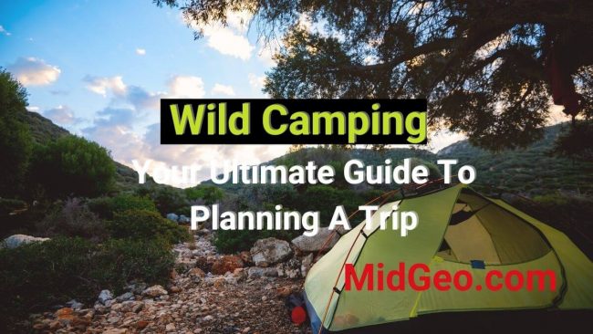 Wild Camping – Your Ultimate Guide To Planning A Trip