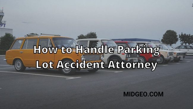 How to Handle Parking Lot Accident Attorneys