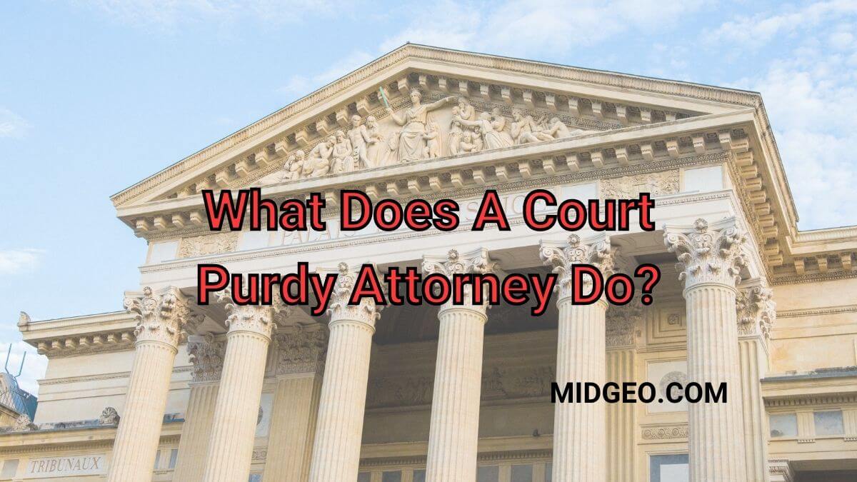 What Does A Court Purdy Attorney Do?