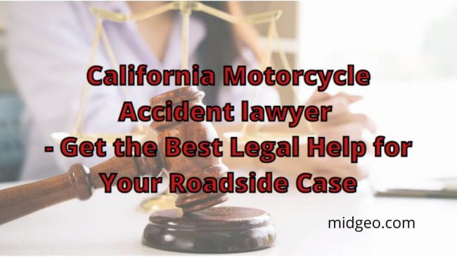 California motorcycle accident lawyer - Get the Best Legal Help for Your Roadside Case