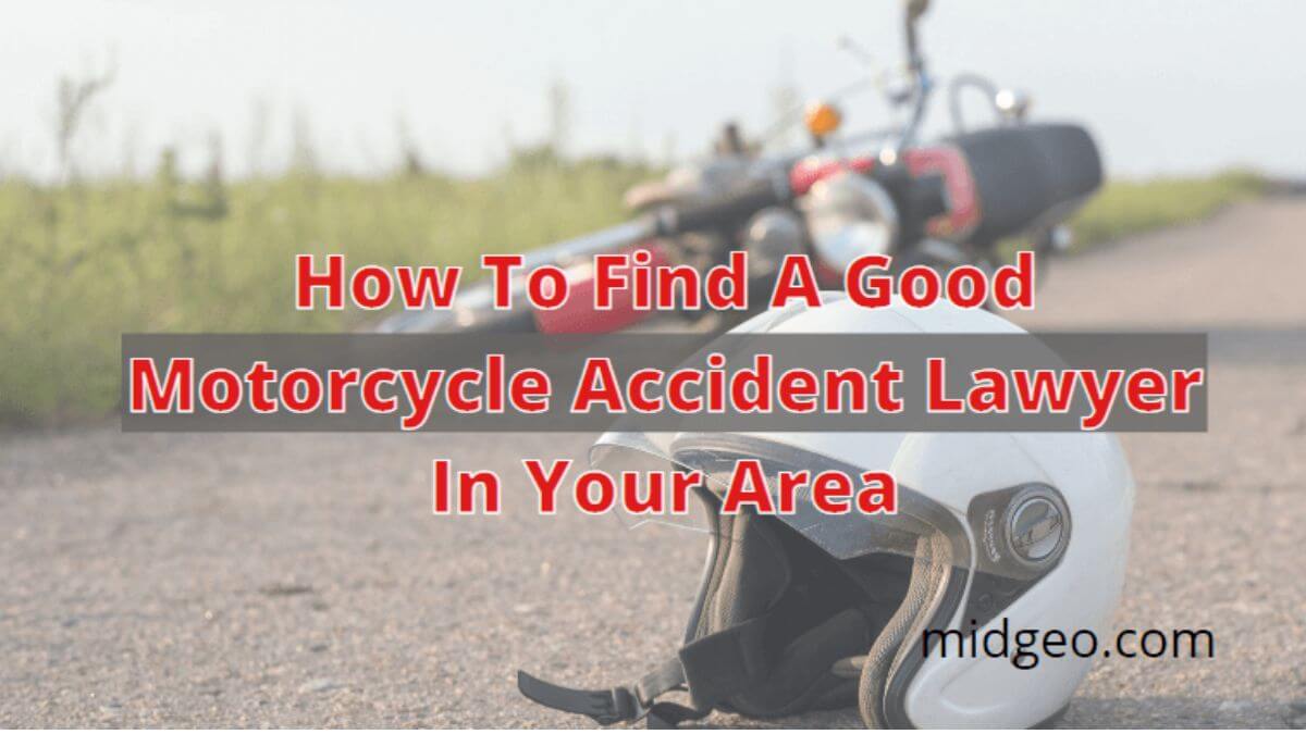How To Find A Good Motorcycle Accident Lawyer In Your Area