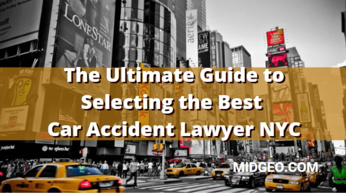 The Ultimate Guide to Selecting the Best Car Accident Lawyer NYC