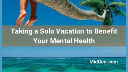 Taking a Solo Vacation to Benefit Your Mental Health