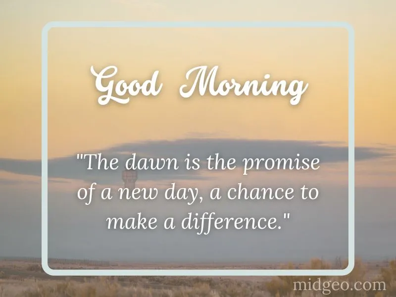 Spiritual African American Good Morning Quotes And Images 4 The dawn is the promise of a new day, a chance to make a difference