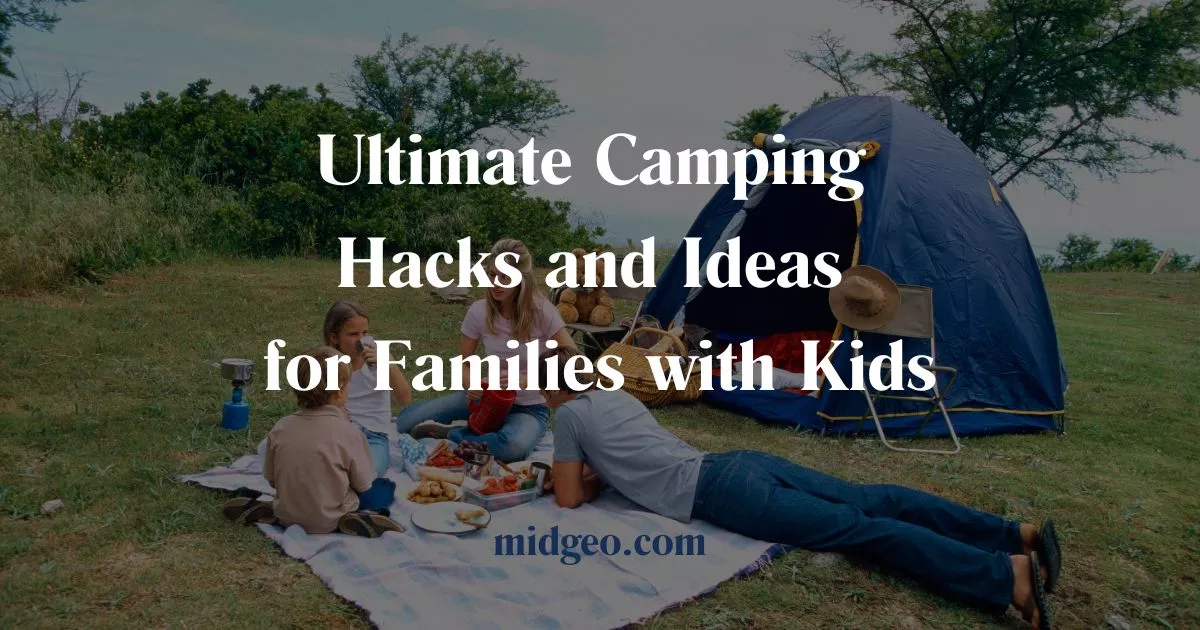 Camping with the Crew: Wholesome Hacks and Ideas for Family Adventures 1 camping hacks and ideas