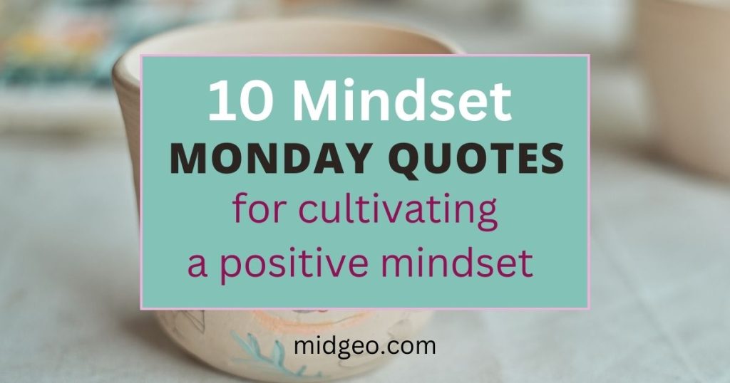 42 Inspiring Monday Motivation Quotes for a Positive Start 2 10 Mindset Monday Quotes for cultivating a positive mindset