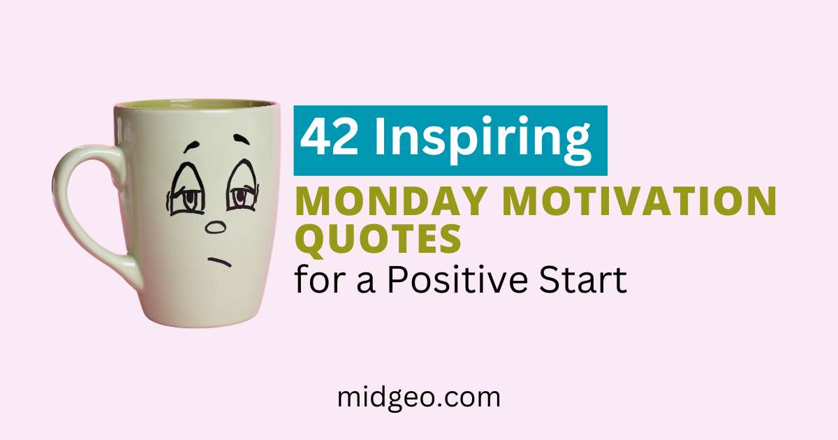 Inspiring Monday Motivation Quotes for a Positive Start