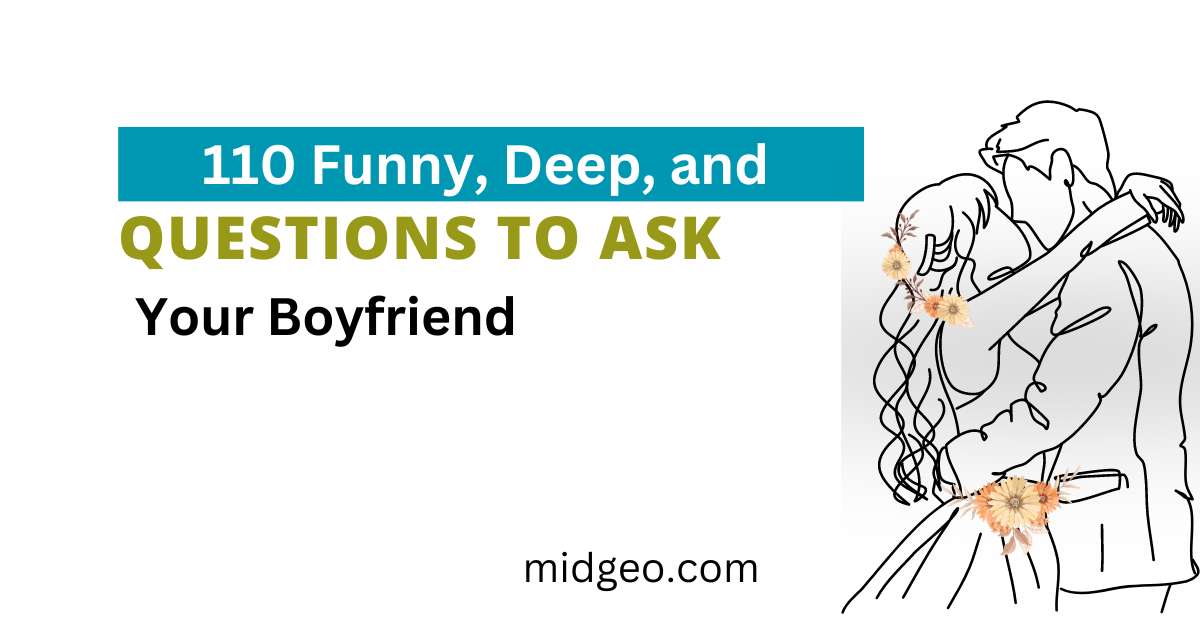 130 Funny, Deep, and Cute Questions to Ask Your Boyfriend 1 Questions to Ask Your Boyfriend