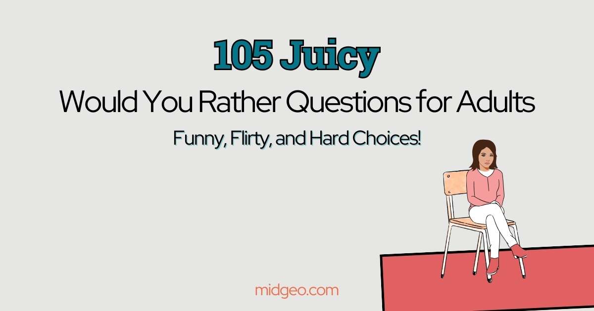 105 Juicy Would You Rather Questions for Adults Funny Flirty and Hard Choices