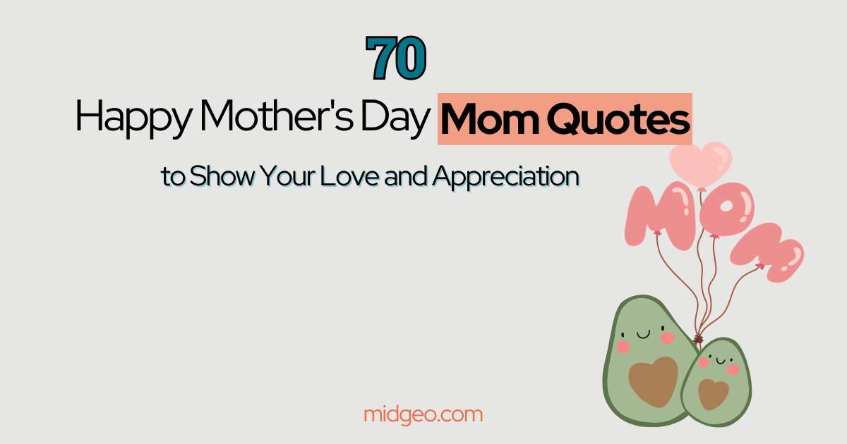 70 Happy Mothers Day Mom Quotes To Show Your Love And Appreciation