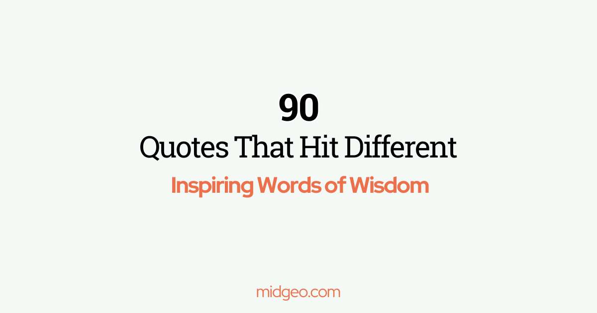 90 Quotes That Hit Different: Inspiring Words of Wisdom 1 90 Quotes That Hit Different Inspiring Words of Wisdom