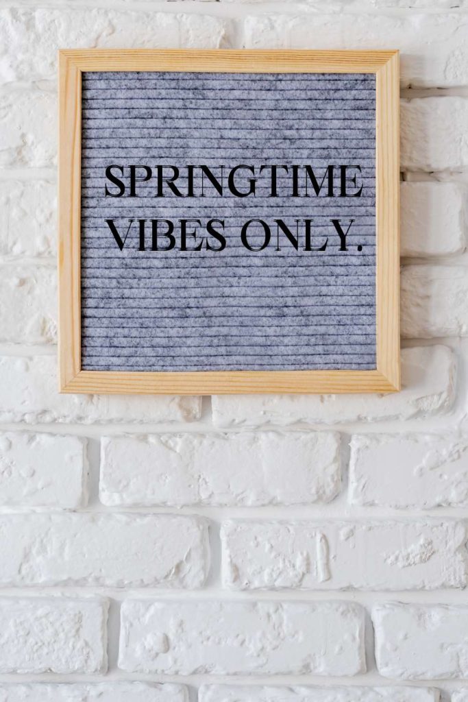150 Spring Letter Board Quotes: Inspiring and Funny Messages for Your Board 3 Springtime vibes only 1