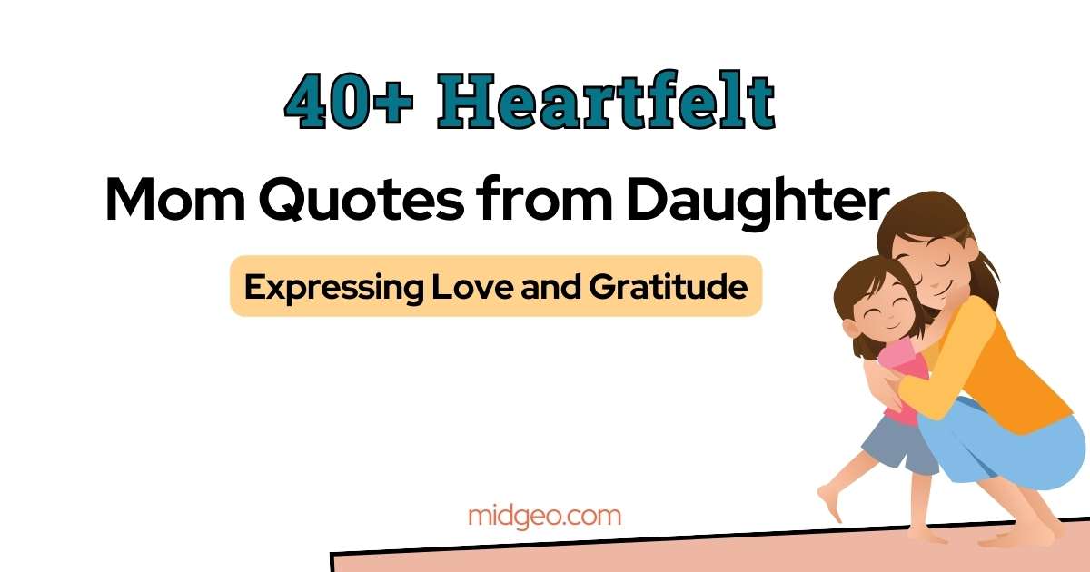 40 Heartfelt Mom Quotes from Daughter: Expressing Love and Gratitude 1 40 Heartfelt Mom Quotes from Daughter Expressing Love and Gratitude