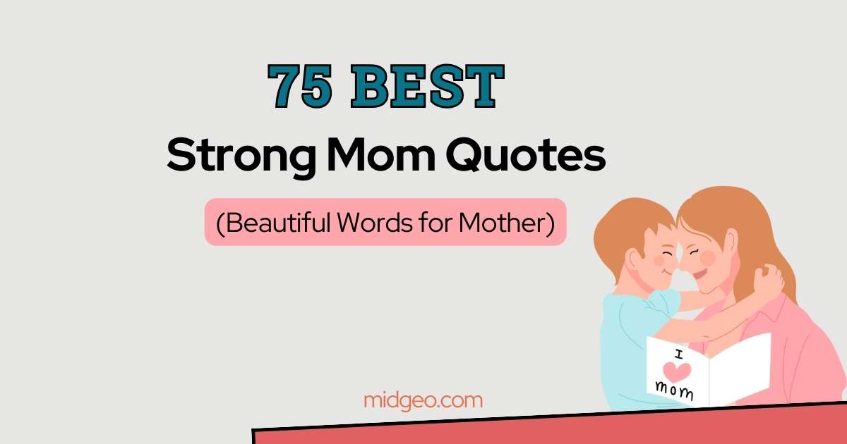 75 Best Strong Mom Quotes (Beautiful Words for Mother) 1 75 Best Strong Mom Quotes Beautiful Words for Mother