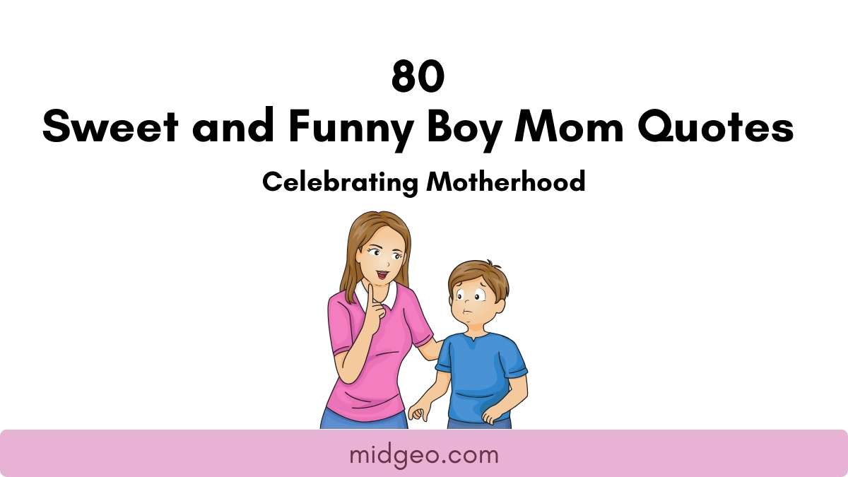 80 Sweet and Funny Boy Mom Quotes: Celebrating Motherhood 1 80 Sweet and Funny Boy Mom Quotes: Celebrating Motherhood