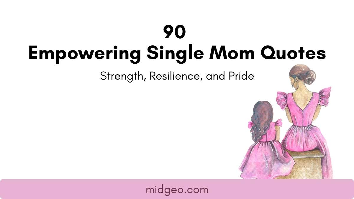 90 Empowering Single Mom Quotes: Strength, Resilience, and Pride 1 Empowering Single Mom Quotes