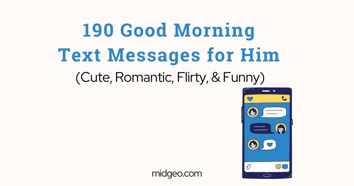 190 Good Morning Text Messages for Him (Cute, Romantic, Flirty, & Funny) 1 190 Good Morning Text for Him Cute Romantic Flirty & Funny