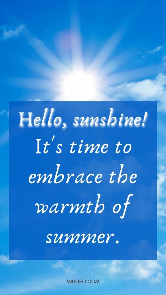 165 Hello Summer Quotes Short, Welcome, Funny & Fun Sayings 2 85 Hello Summer Quotes Short, Welcome, Funny & Fun Sayings; Welcome Summer Quotes