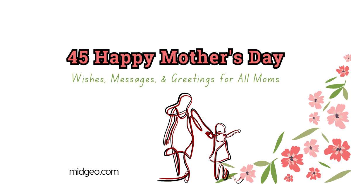 45 Heartfelt Happy Mothers Day Wishes & Poems She'll Love 1 45 Happy Mothers Day Wishes, Messages, & Greetings for All Moms