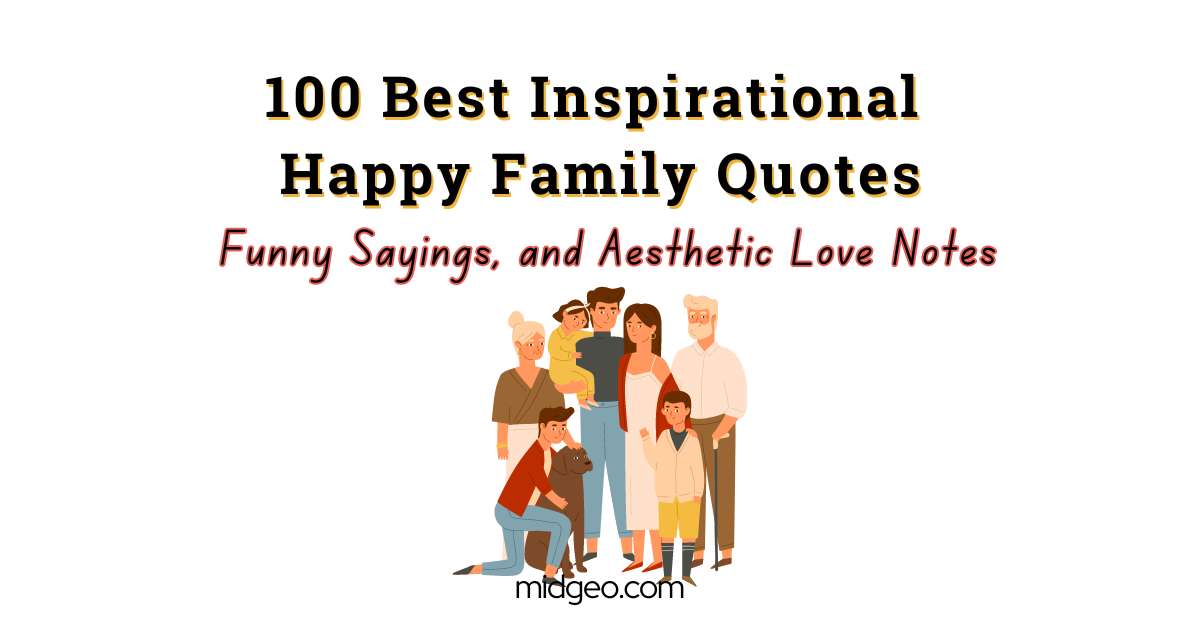 100 Best Inspirational Happy Family Quotes, Funny Sayings, and Aesthetic Love Notes 1 Best Inspirational Happy Family Quotes