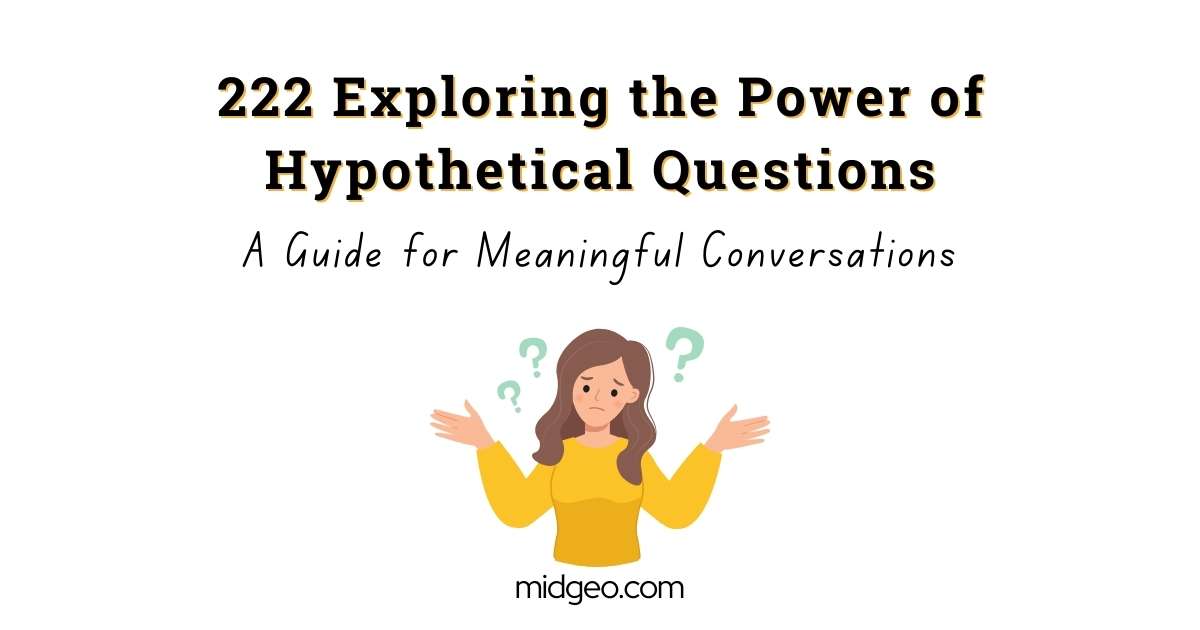 222 Exploring the Power of Hypothetical Questions: A Guide for Meaningful Conversations 1 Exploring the Power of Hypothetical Questions