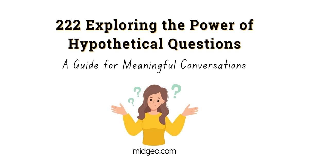 Exploring the Power of Hypothetical Questions