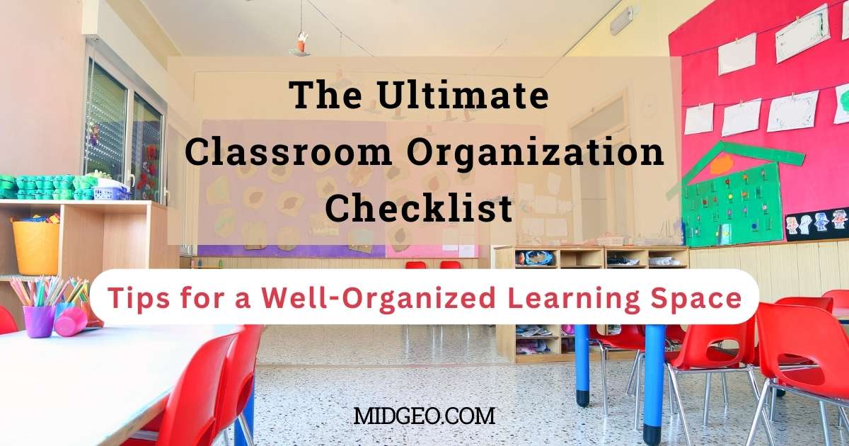 The Ultimate Classroom Organization Checklist: Tips for a Well-Organized Learning Space 1 The Ultimate Classroom Organization Checklist