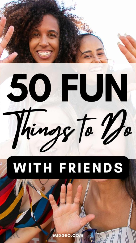 50 Fun Things to Do with Friends: Ultimate Hangout Ideas 2 50 Fun Things to Do with Friends