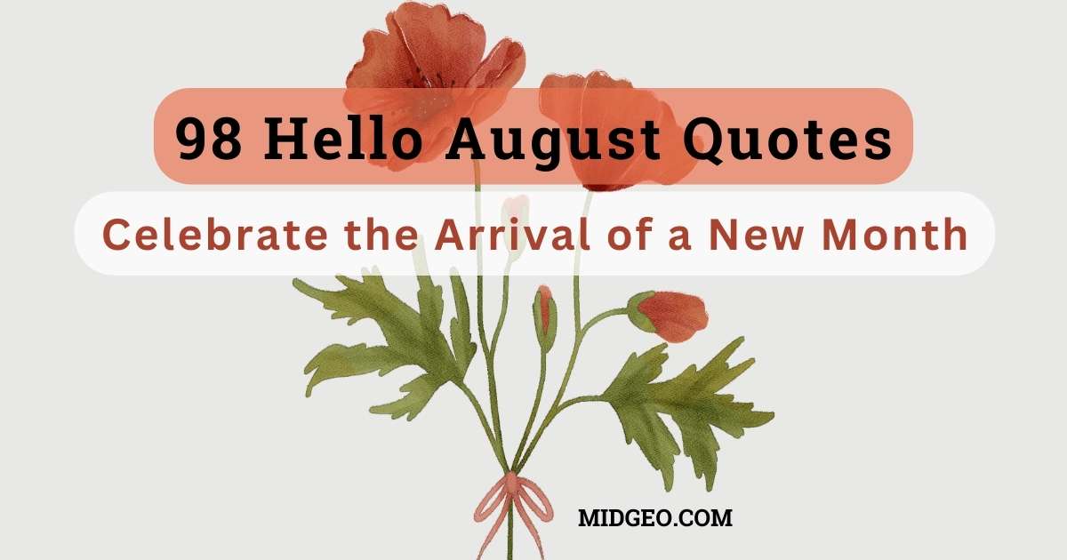 98 Hello August Quotes Celebrate the Arrival of a New Month 1 98 Hello August Quotes Celebrate the Arrival of a New Month