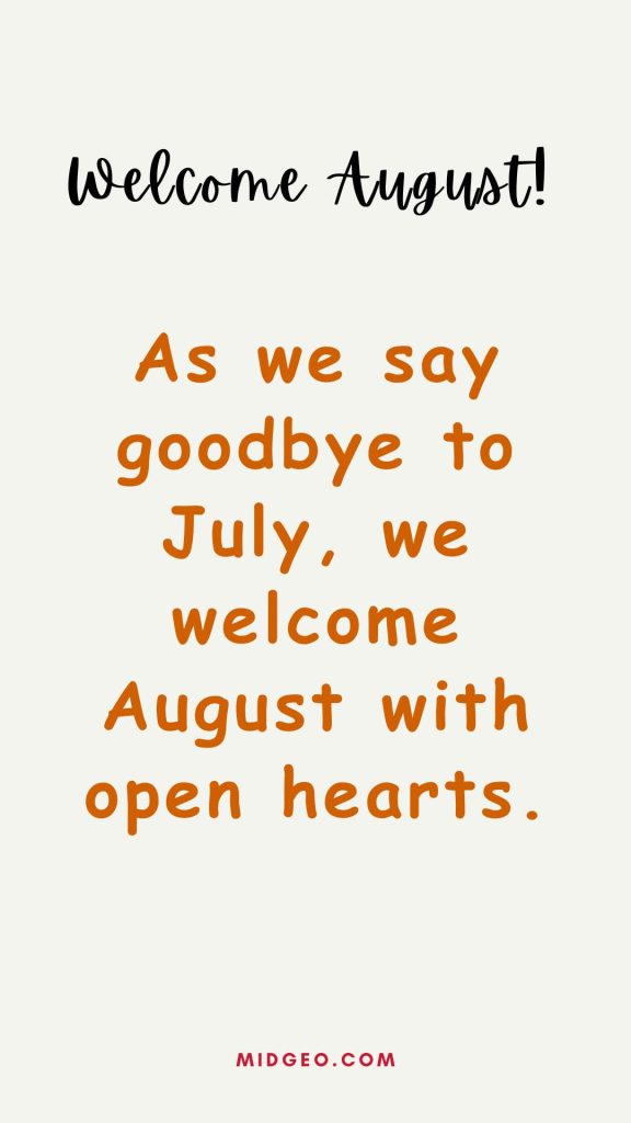 98 Hello August Quotes Celebrate the Arrival of a New Month 3 Goodbye July Welcome August Quotes