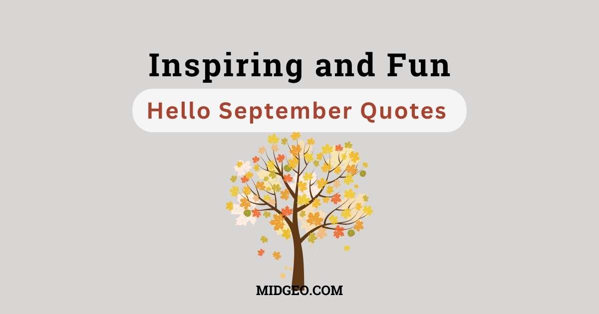 Hello September Quotes (2025): Welcome the Month with Love, Laughter & New Beginnings 1 Inspiring and Fun Hello September Quotes