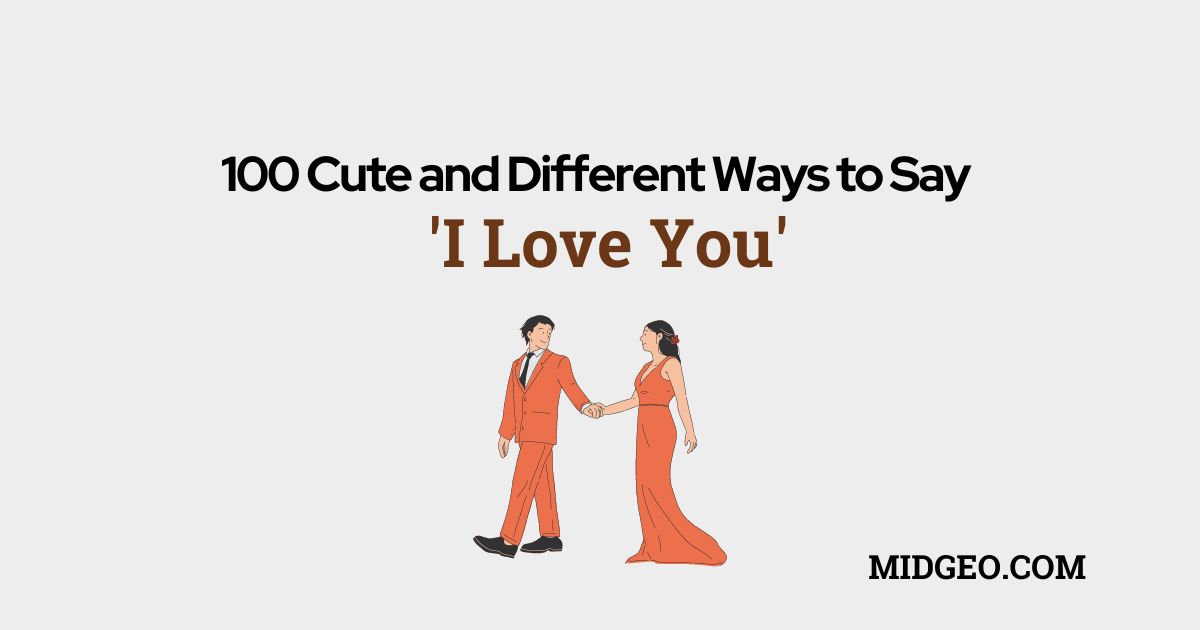 100 Cute and Different Ways to Say 'I Love You': Expressing What You Love About Them 1 100 Cute and Different Ways to Say I Love You