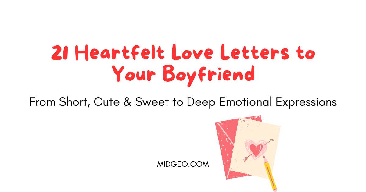 21 Heartfelt Love Letters to Your Boyfriend: From Short & Sweet to Deep Emotional Expressions 1 21 Heartfelt Love Letters to Your Boyfriend