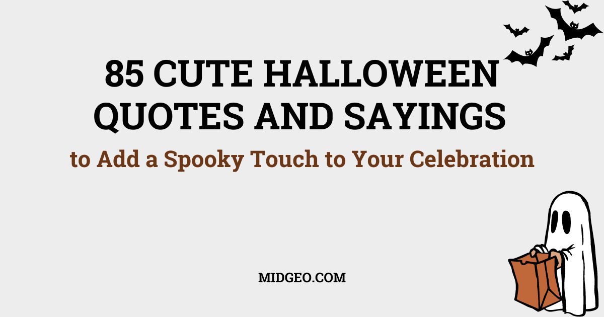 85 Cute Halloween Quotes and Sayings to Add a Spooky Touch to Your Celebration 1 Cute Halloween Quotes and Sayings
