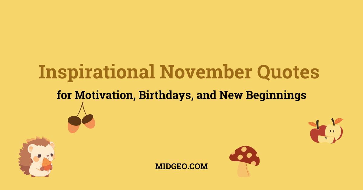 124 Inspirational November Quotes for Motivation, Birthdays, and New Beginnings 1 Inspirational November Quotes