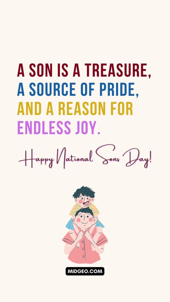 100 Heartwarming National Sons Day Quotes Wishes & Messages from Parents: Celebrate Your Son with Love 2 National Sons Day quotes from mom