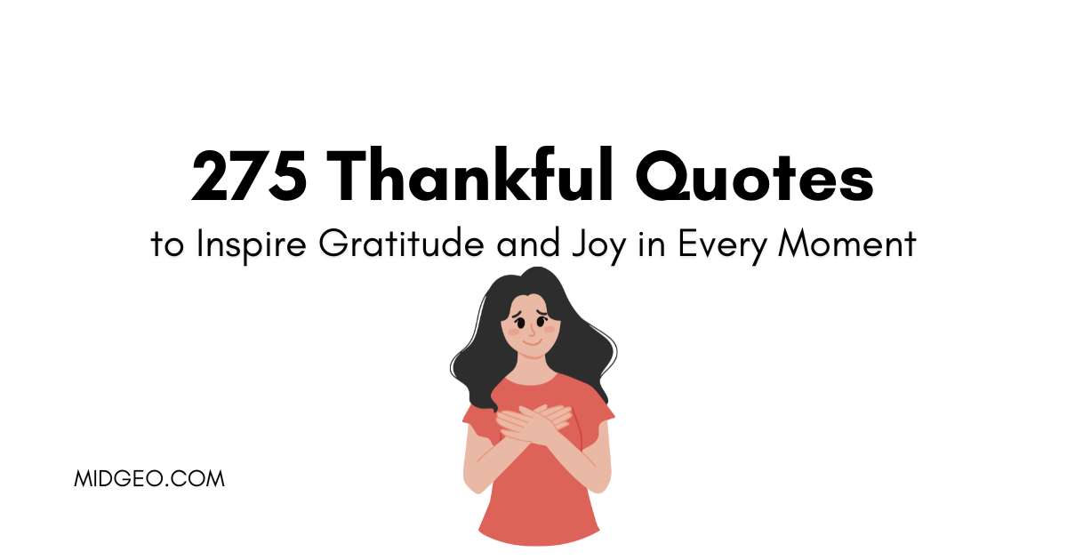 275 Thankful Quotes to Inspire Gratitude and Joy in Every Moment 1 Thankful Quotes to Inspire Gratitude