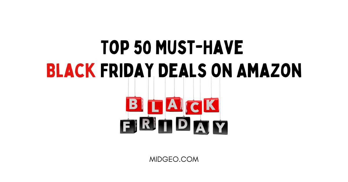 Top 50 Must-Have Black Friday Deals on Amazon 2024 1 Top 50 Must Have Black Friday Deals on Amazon