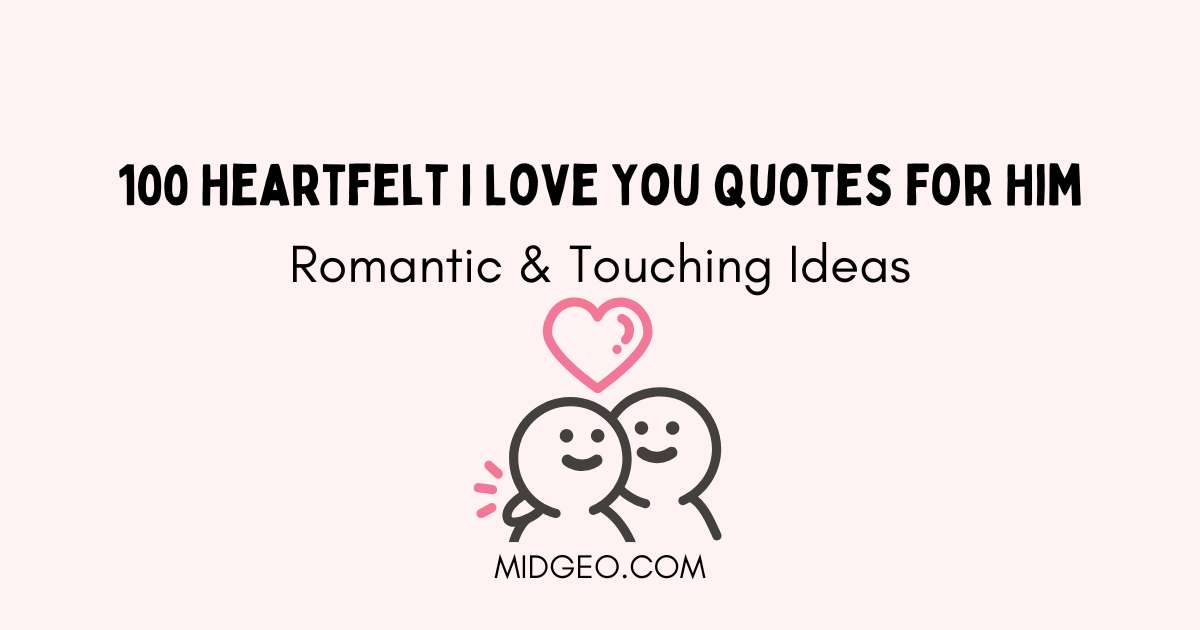 100 Heartfelt I Love You Quotes for Him: Romantic & Touching Ideas 1 100 Heartfelt I Love You Quotes for Him