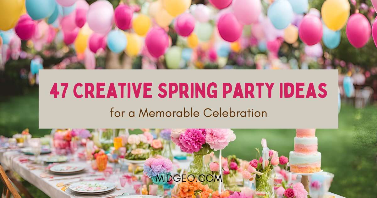 Creative Spring Party Ideas for a Memorable Celebration