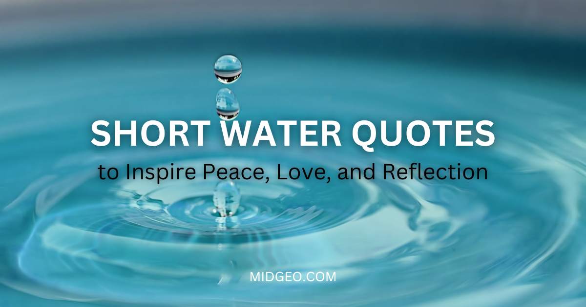 Short Water Quotes to Inspire Peace Love and Reflection