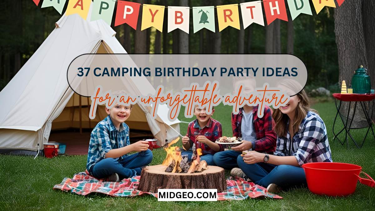 37 Camping Birthday Party Ideas for an Unforgettable Adventure 1 37 camping birthday party ideas for an unforgettable adventure