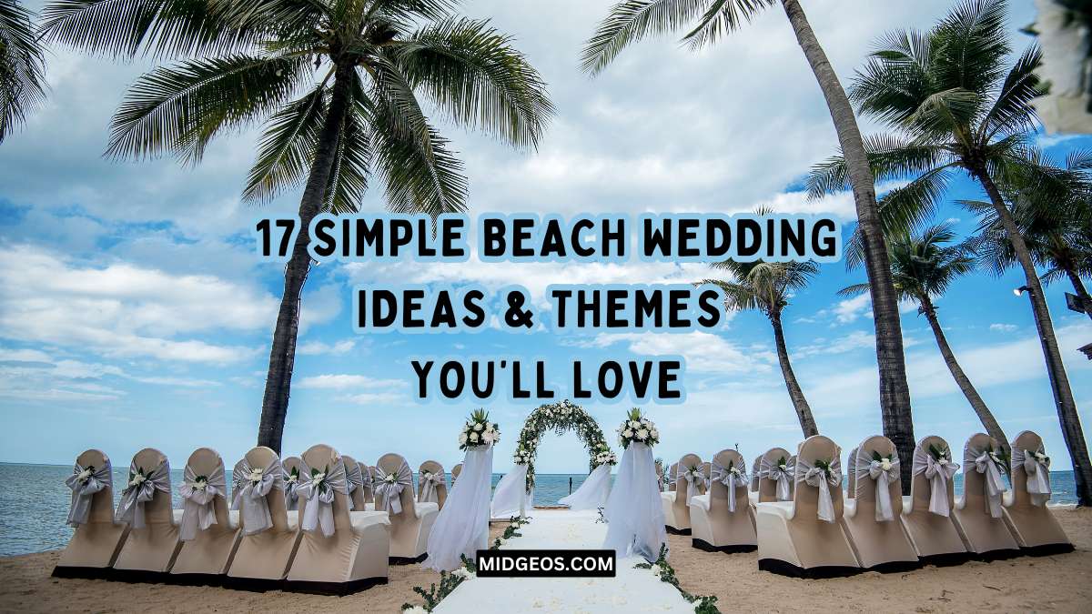 17 Simple Beach Wedding Ideas & Themes You’ll Love 1 simple beach wedding ideas theme