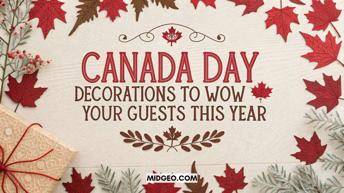 Canada Day Decorations to Wow Your Guests This Year 1 Canada Day Decorations to Wow Your Guests This Year