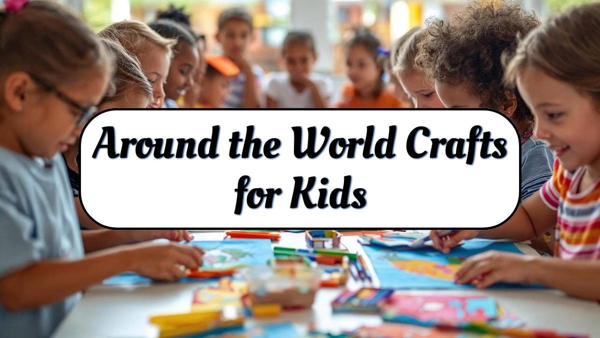 35+ Around the World Crafts for Kids That Inspire Creativity and Cultural Curiosity in 2025 1 Kids making around the world crafts colorful multicultural art project