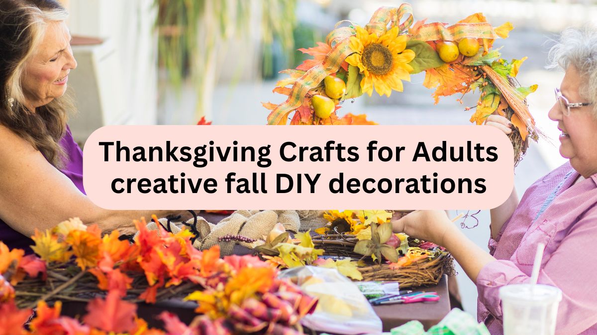 21+ Thanksgiving Crafts for Adults: Creative & Easy DIY Ideas to Decorate Your Home in 2025 1 Thanksgiving crafts for adults creative fall DIY decorations and turkey crafts